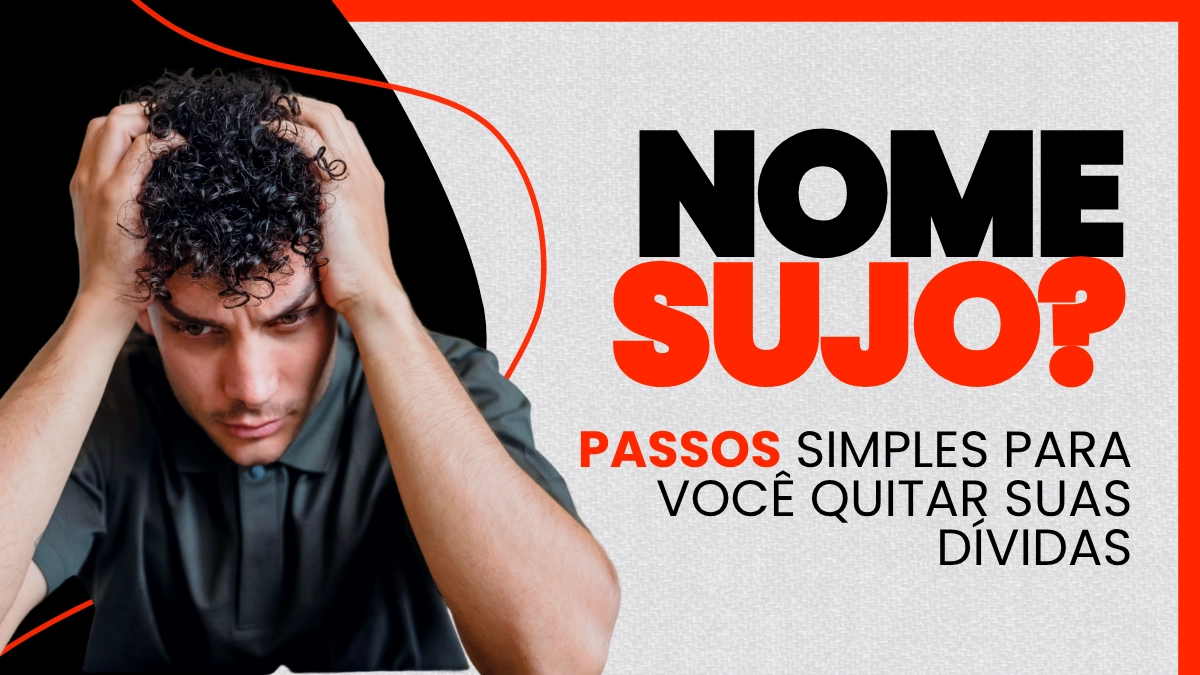 Como Limpar Meu Nome: Guia Completo (Passo a Passo) 1 Como Limpar Meu Nome